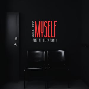 All by myself (feat. Dizzy Flakco)