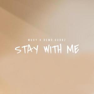 STAY WITH ME