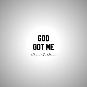 GOD GOT ME