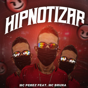 Hipnotizar (feat. Mc Bruna) [Explicit]