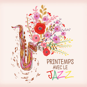 Printemps avec le jazz: Musique instrumentale positive, Jazz réveil, Joyeux piano et sax, Jazz édifiant