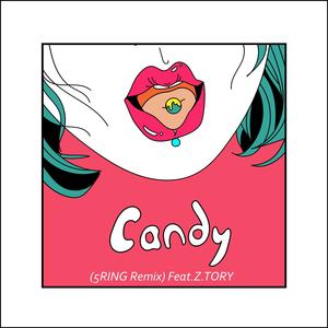 Candy （5RING Remix）Feat.Z.TORY