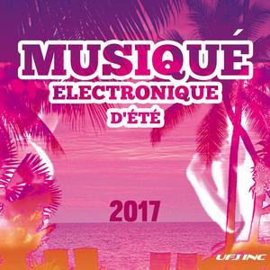 La Musique Electronique D'été 2017 (50 Running-cardio Summer Hits)