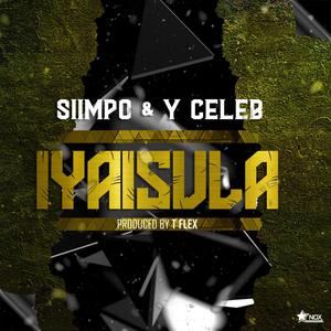 Iyaisula (feat. Y Celeb) (Explicit)