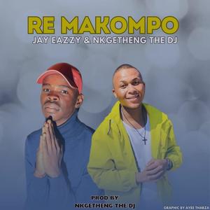 Jay Eazzy & Nkgetheng thedj: Re Makompo