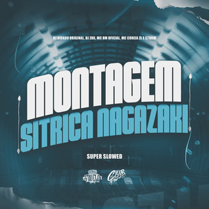 Montagem Sitrica Nagazaki (Super Slowed|Explicit)