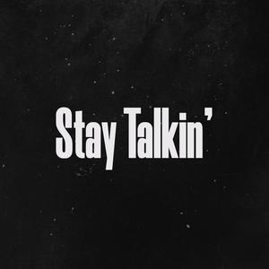 Stay Talkin' (Explicit)