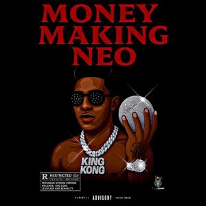 Money Making Neo (feat. KingKong Rekordz) (Explicit)