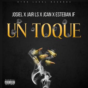 Un Toque (feat. Jair ls, Jcan & Esteban jf) (Explicit)