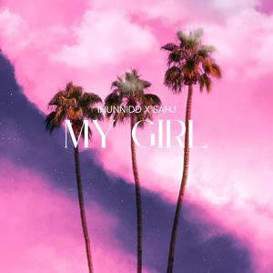 My Girl (feat. Sahj) [Explicit]