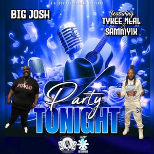 Party Tonight (feat. Sammy1x & Tyree Neal) (Explicit)