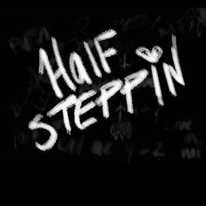 Half Steppin (Explicit)