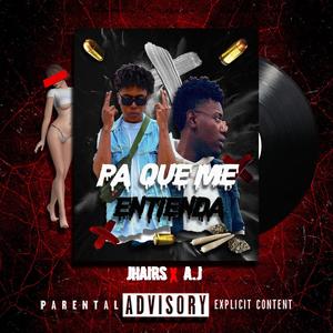 Pa que me entienda (feat. A.J) [Explicit]