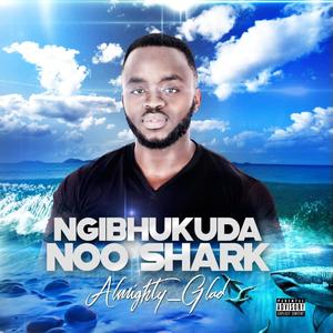 Ngibhukuda Noo Shark (Explicit)