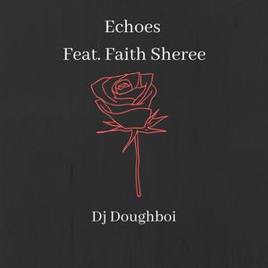 Echoes (feat. Faith Sheree)