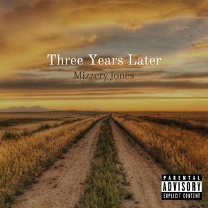 Three Years Later (Explicit)