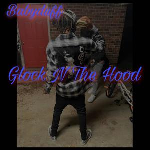 Glocks N The Hood (feat. Baby duff) [Explicit]