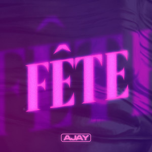 FÊTE (Explicit)