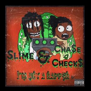 Chase Check & Luke Bootup Present: I'm Not a Rapper (Explicit)