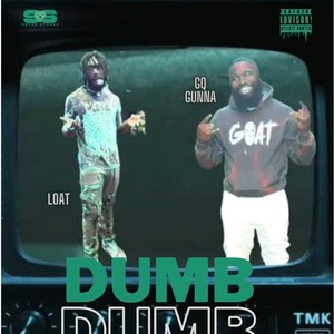 Dumb Dumb(feat. GQ Gunna) (Explicit)