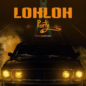 LOHLOH Party
