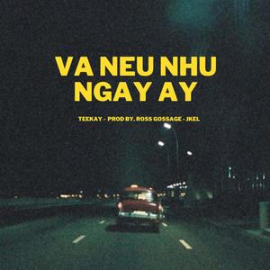 Va Neu Nhu Ngay Ay