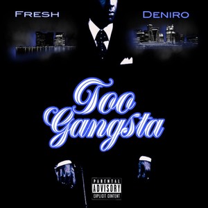 Too Gangsta (Explicit)