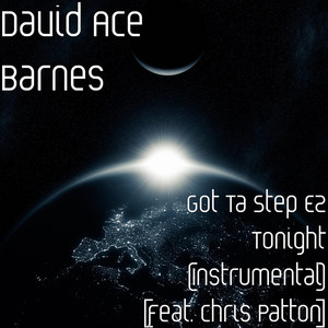 Got Ta Step Ez Tonight (Instrumental) [feat. Chris Patton]