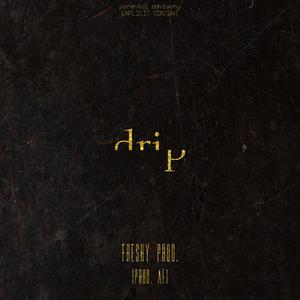 Drip(feat. AF) (Explicit)