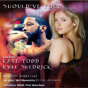 Should've Told(feat. Kyle Shedrick)