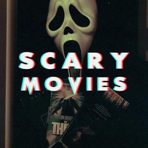 Scary Movies