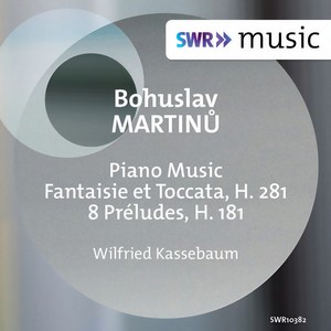 MARTINŮ, B.: Piano Music - Fantaisie et toccata / 8 Preludes (Kassebaum)