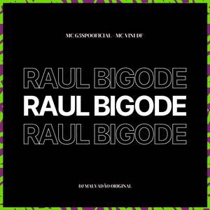 Raul bigode (Explicit)