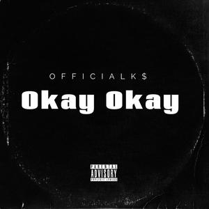 Okay Okay (Explicit)