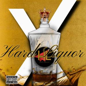 Hard Liquor X (Explicit)