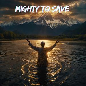 Mighty to Save (feat. Redenção)