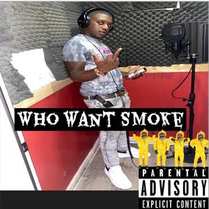 Who Want Smoke (Explicit)