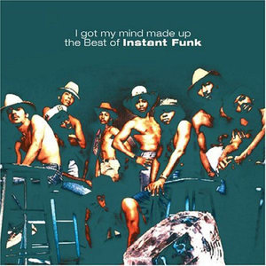 I Got My Mind Made Up - The Best Of Instant Funk