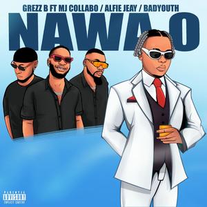 NAWA O (feat. Mj Collabo, Alfie Jeay & Badyouth) [Explicit]