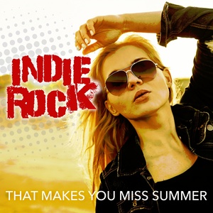 Indie Rock - That makes you miss summer