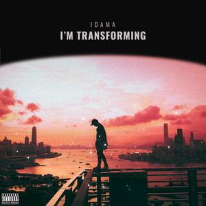 I'm Transforming (Explicit)