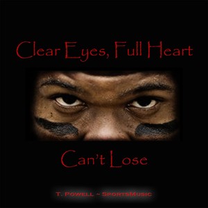 Clear Eyes, Full Heart (Can't Lose)