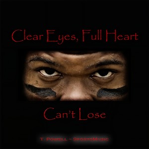 Clear Eyes, Full Heart(Can't Lose)