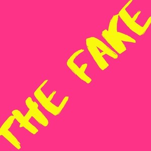 THE FAKE