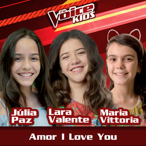 Amor I Love You (Ao Vivo / The Voice Brasil Kids 2017)