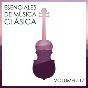 Esenciales De Música Clásica, Vol. 17