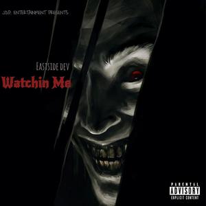 Watchin Me (Explicit)