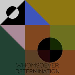 Whomsoever Determination