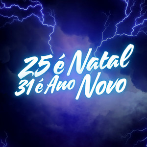 25 É NATAL 31 É ANO NOVO (Explicit)