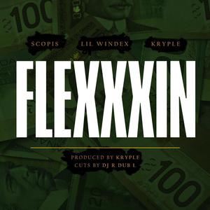 Flexxxin (feat. Kryple & Lil Windex) [Explicit]